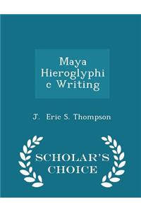 Maya Hieroglyphic Writing - Scholar's Choice Edition