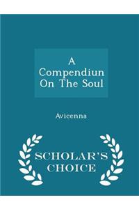 A Compendiun on the Soul - Scholar's Choice Edition