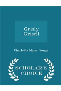 Grisly Grisell - Scholar's Choice Edition