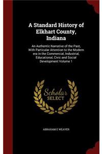 A Standard History of Elkhart County, Indiana