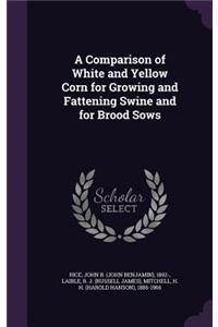 Comparison of White and Yellow Corn for Growing and Fattening Swine and for Brood Sows