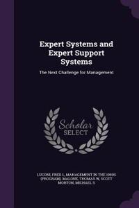 Expert Systems and Expert Support Systems