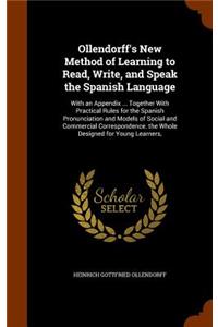 Ollendorff's New Method of Learning to Read, Write, and Speak the Spanish Language