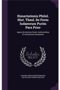 Dissertationis Philol. Hist. Theol. De Festo Iudaeorum Purim Pars Prior