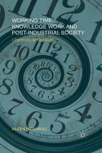 Working Time, Knowledge Work and Post-Industrial Society