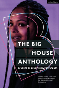 Big House Anthology: Diverse Plays for Diverse Casts