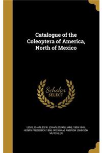 Catalogue of the Coleoptera of America, North of Mexico