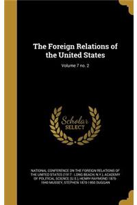 The Foreign Relations of the United States; Volume 7 No. 2