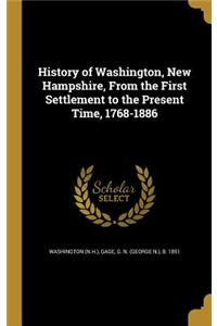 History of Washington, New Hampshire, From the First Settlement to the Present Time, 1768-1886