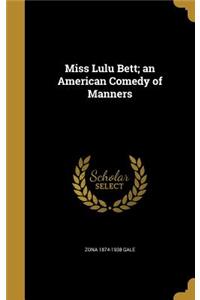 Miss Lulu Bett; An American Comedy of Manners