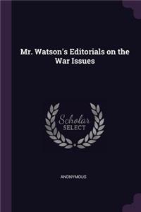 Mr. Watson's Editorials on the War Issues