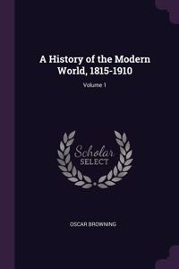 A History of the Modern World, 1815-1910; Volume 1