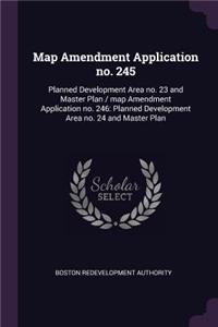 Map Amendment Application No. 245