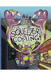 The Squeezor Is Coming!