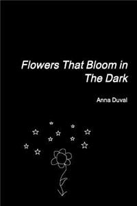 Flowers That Bloom in The Dark