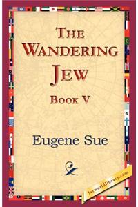 The Wandering Jew, Book V
