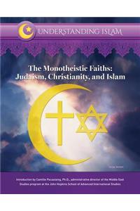 Monotheistic Faiths Judaism Christianity and Islam