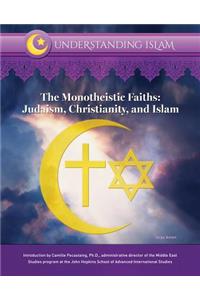 Monotheistic Faiths Judaism Christianity and Islam