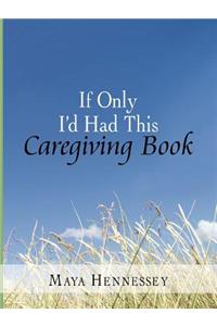 If Only I'd Had This Caregiving Book