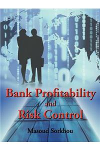 Bank Profitability and Risk Control