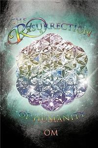 The Resurrection Of Humanity