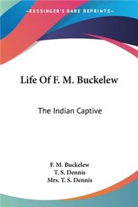 Life Of F. M. Buckelew