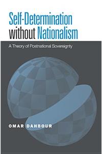 Self-Determination Without Nationalism