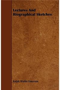Lectures and Biographical Sketches