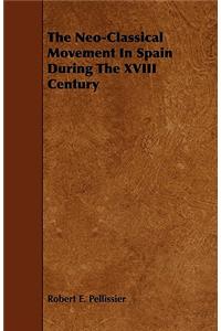 Neo-Classical Movement In Spain During The XVIII Century