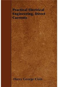 Practical Electrical Engineering, Direct Currents