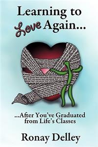 Learning to Love Again...