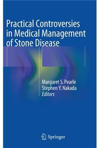 Practical Controversies in Medical Management of Stone Disease