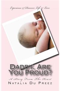 Daddy, Are You Proud?