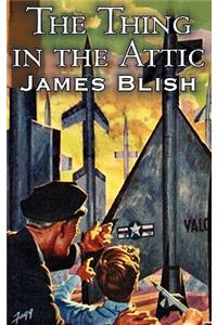 The Thing in the Attic by James Blish, Science Fiction, Fantasy