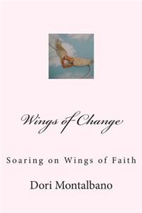 Wings of Change: Soaring on the Wings of Faith