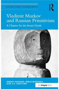 Vladimir Markov and Russian Primitivism
