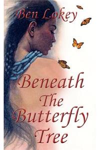 Beneath The Butterfly Tree