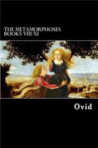 Metamorphoses Books VIII-XI
