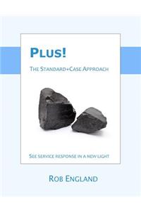 Plus! The Standard+Case Approach