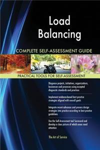 Load Balancing Complete Self-Assessment Guide