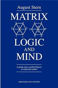 Matrix Logic and Mind