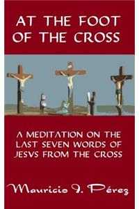 At the Foot of the Cross