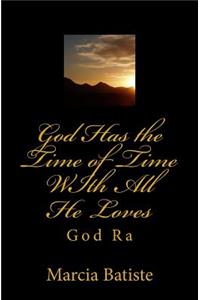 God Has the Time of Time WIth All He Loves