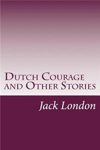Dutch Courage and Other Stories