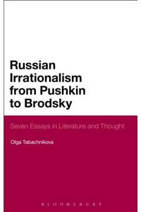 Russian Irrationalism from Pushkin to Brodsky