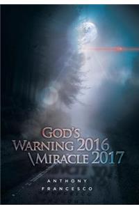 God's Warning 2016 \ Miracle 2017