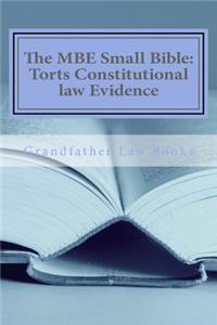 The MBE Small Bible: Torts Constitutional Law Evidence: The Answers Wanted by the Bar - Look Inside! !