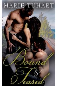 Bound & Teased