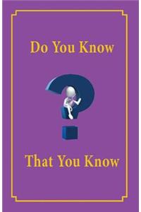 Do You Know That You Know