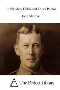 In Flanders Fields and Other Poems